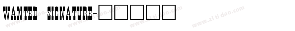Wanted Signature字体转换